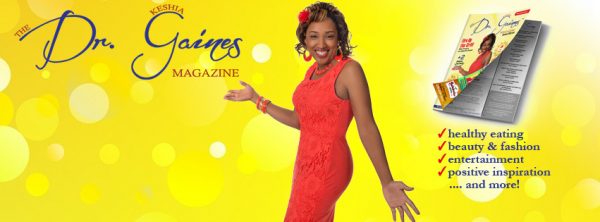 The Dr. Keshia Gaines Magazine – Your Ultimate Guide For Summer 2016