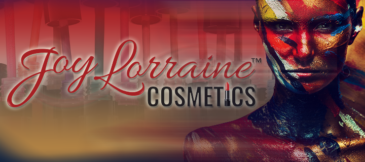 Joy Lorraine Cosmetics the brand you can trust !